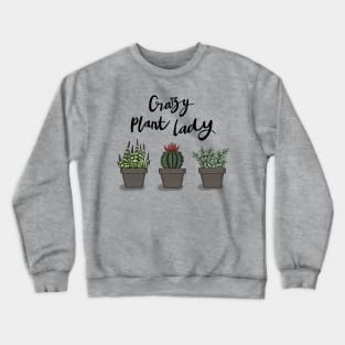 Crazy Plant Lady Crewneck Sweatshirt